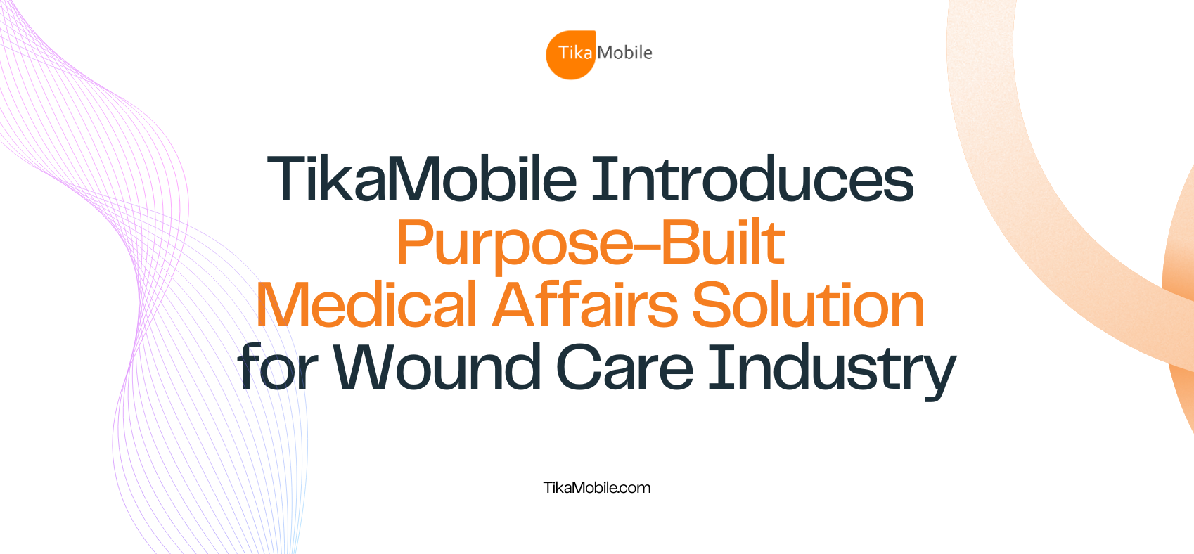 TikaMobile Introduces Purpose-Built Medical Affairs Solution for Wound Care Industry